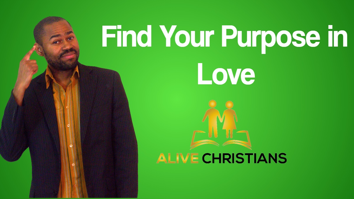 Find Your Purpose In Love
