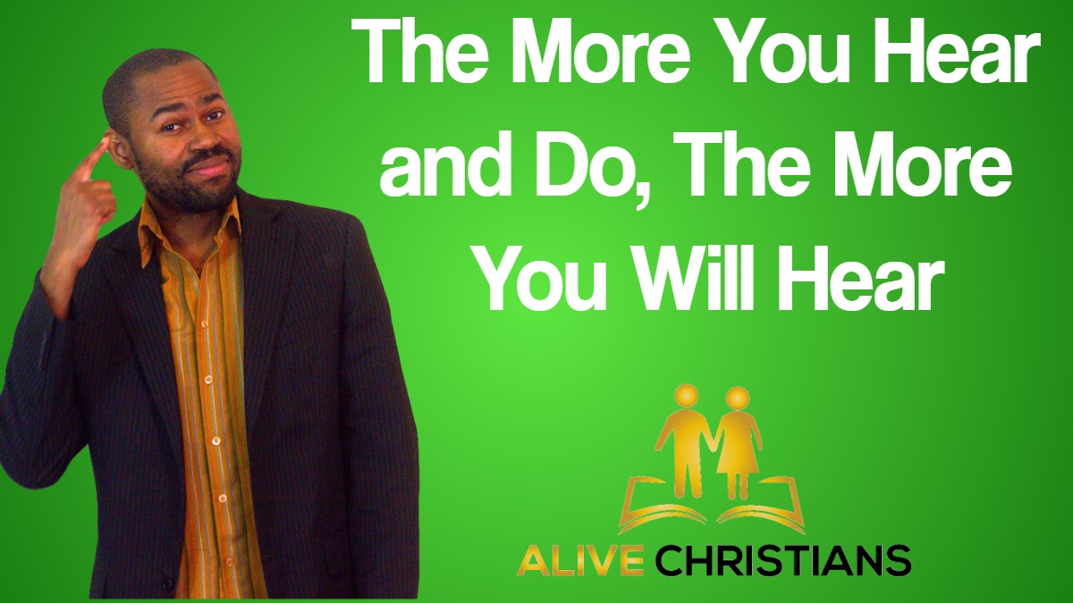 The More You Hear and Do, The More You Will Hear