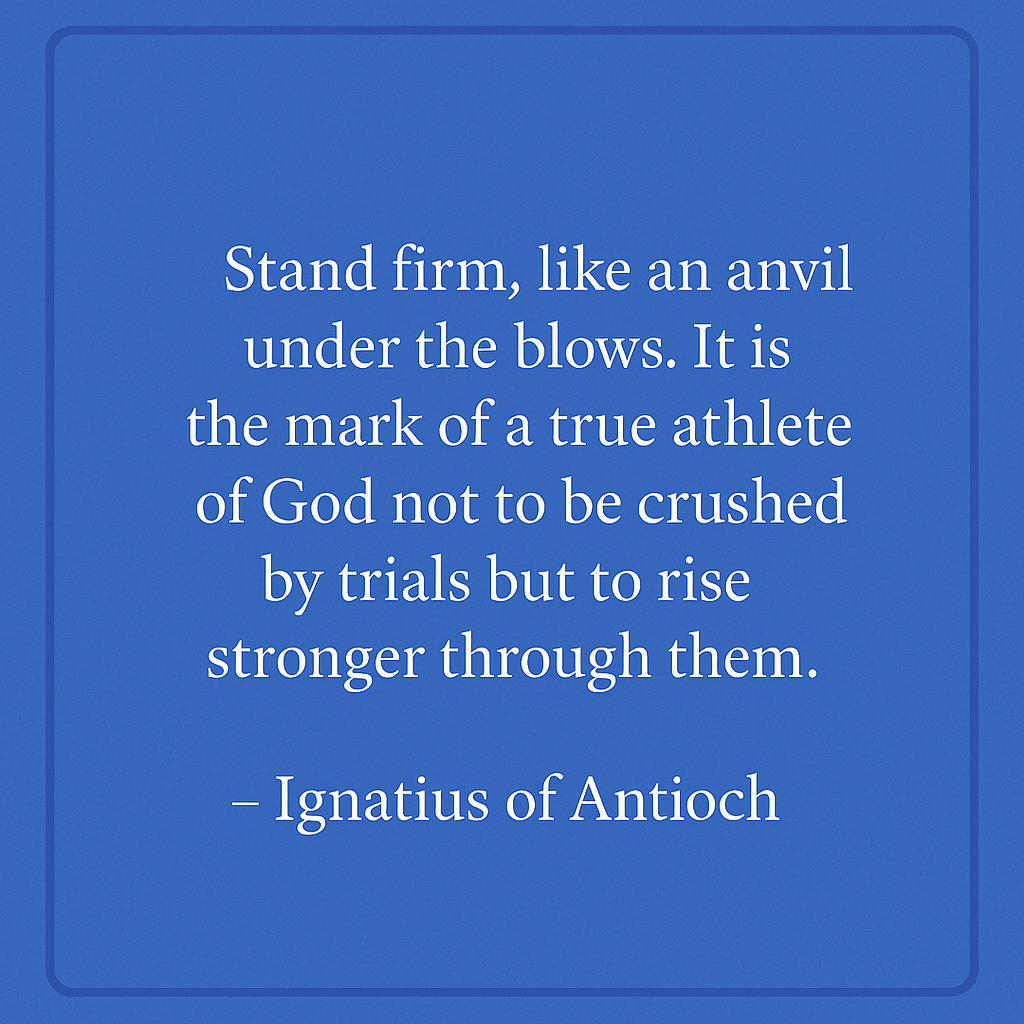 Ignatius Church Father Encouragement