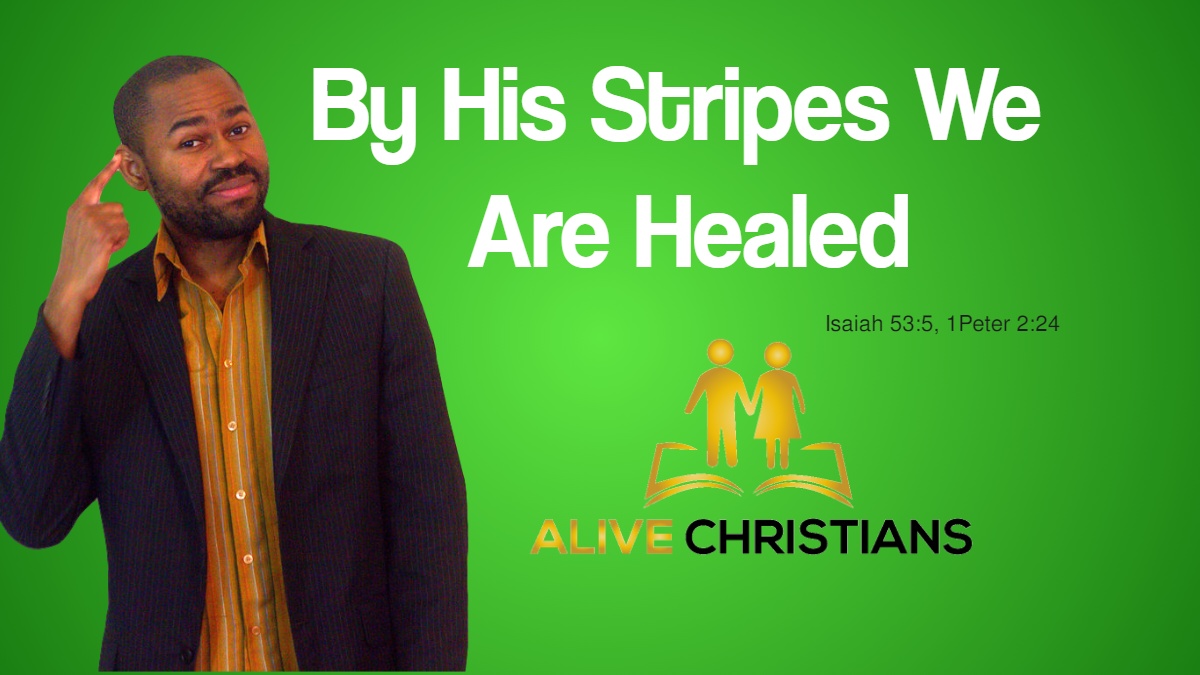 Healing Scriptures - By His Stripes We Are Healed 