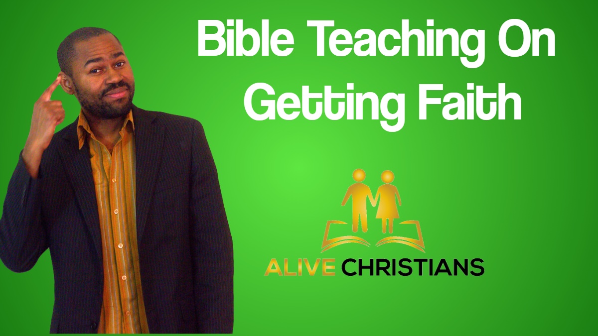 Bible Teaching On Getting Faith